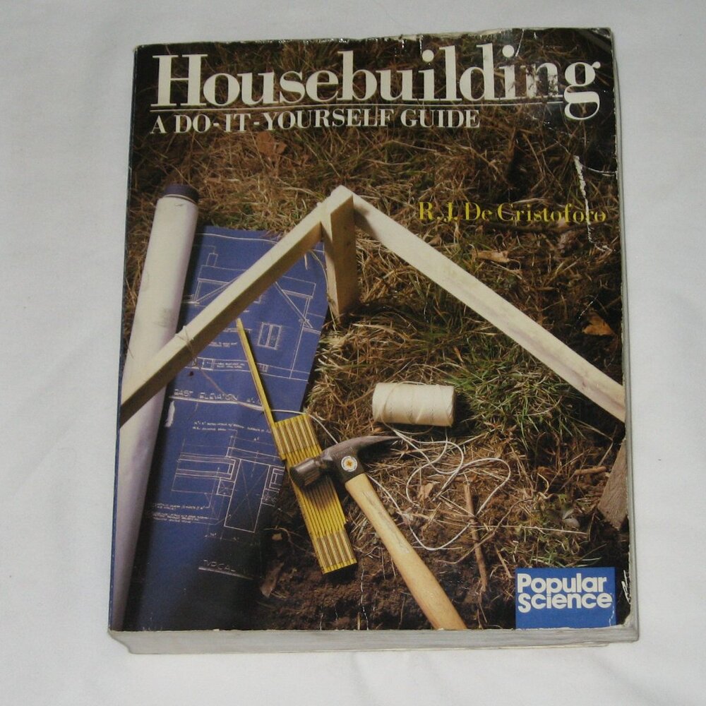Housebuilding: A Do-It-Yourself Guide, by R.J. De Cristoforo